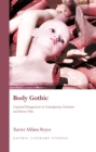 Image for Body gothic: corporeal transgression in contemporary literature and horror film