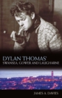 Image for Dylan Thomas&#39;s Swansea, Gower and Laugharne
