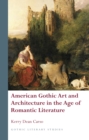Image for American Gothic Art and Architecture in the Age of Romantic Literature