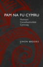 Image for Pam na fu Cymru : Methiant Cenedlaetholdeb Cymraeg