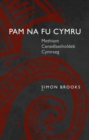 Image for Pam na fu Cymru: Methiant Cenedlaetholdeb Cymraeg