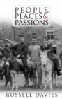 Image for People, Places and Passions : A Social History of Wales and the Welsh 1870-1948 Volume 1
