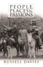 Image for People, places and passions: &quot;pain and pleasure&quot;: A social history of Wales and the Welsh, 1870-1945 : 56217