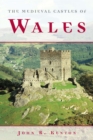 Image for The Medieval castles of Wales