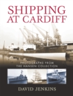 Image for Shipping at Cardiff: Photographs from the Hansen Collection
