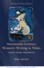 Image for Nineteenth-century women&#39;s writing in Wales: nation, gender and identity