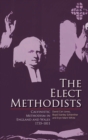 Image for The elect Methodists: Calvinistic Methodism in England and Wales, 1735-1811