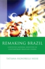 Image for Remaking Brazil: contested national identities in contemporary Brazilian cinema