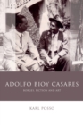 Image for Adolfo Bioy Casares: Borges, Fiction and Art.