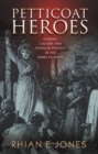 Image for Petticoat Heroes : Gender, Culture and Popular Protest in the Rebecca Riots