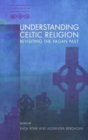 Image for Understanding Celtic Religion