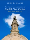 Image for The history and architecture of Cardiff Civic Centre: black gold, white city
