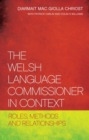 Image for The Welsh Language Commissioner in context  : roles, methods and relationships