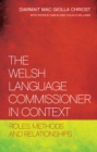 Image for The Welsh Language Commissioner in Context: Roles, Methods and Relationships