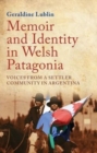 Image for Memoir and Identity in Welsh Patagonia : Voices from a Settler Community in Argentina