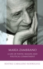 Image for Maria Zambrano: a life of poetic reason and political commitment
