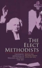 Image for The Elect Methodists : Calvinistic Methodism in England and Wales, 1735-1811