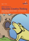 Image for Brilliant activities to stimulate creative thinking  : stretch gifted and talented children - and everyone else - in primary schools