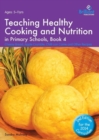 Image for Teaching Healthy Cooking and Nutrition in Primary Schools, Book 4 2nd edition