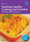 Image for Teaching healthy cooking and nutrition in primary schoolsBook 5,: Chicken curry, macaroni cheese, spicy meatballs and other recipes