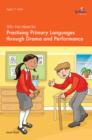 Image for 100+ Fun Ideas for Practising Primary Languages through Drama and Performance