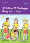 Image for 50 Brilliant PE Challenges with just a Hoop