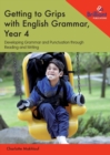 Image for Getting to Grips with English Grammar, Year 4 : Developing Grammar and Punctuation through Reading and Writing