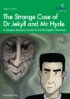 Image for The Strange Case of Dr Jekyll and Mr Hyde (ebook pdf): A Graphic Revision Guide for GCSE English Literature