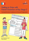 Image for Getting to Grips with French Grammar at Key Stage 2