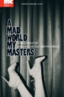 Image for A mad world my masters