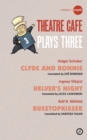 Image for Theatre Cafe Plays Three