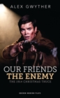 Image for Our friends, the enemy