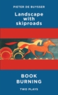 Image for Landscape with skiproads: and, Book burning : two plays