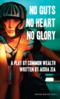 Image for No guts, no heart, no glory: a play