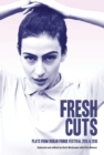 Image for Fresh Cuts : A selection of plays from Dublin Fringe Festival 2015 &amp; 2016