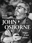Image for John Osborne: anger is not about...