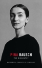 Image for Pina Bausch  : dance, dance, otherwise we are lost