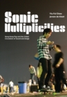 Image for Sonic Multiplicities : Hong Kong Pop and the Global Circulation of Sound and Image