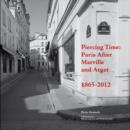 Image for Piercing time  : Paris after Marville and Atget, 1865-2012