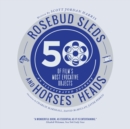 Image for Rosebud Sleds and Horses&#39; Heads