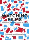 Image for Watching films: new perspectives on movie-going, exhibition and reception
