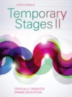 Image for Temporary stages.: (Critically oriented drama education) : II,