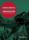 Image for Bangladesh&#39;s changing mediascape: from state control to market forces