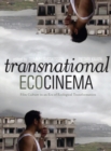 Image for Transnational ecocinema: film culture in an era of ecological transformation