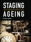 Image for Staging ageing: theatre, performance and the narrative of decline