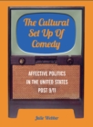 Image for The cultural set up of comedy: affective politics in the United States post 9/11