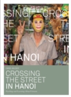 Image for Crossing the street in Hanoi: teaching and learning about Vietnam