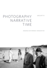 Image for Photography, narrative, time  : imaging our forensic imagination