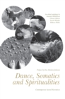 Image for Dance, somatics and spiritualities  : contemporary sacred narratives