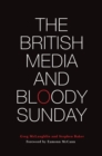 Image for The British media and Bloody Sunday